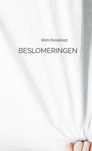 Beslomeringen door Wim Kesteloot