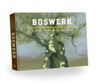 Boswerk door Jan Kleefstra & Annelies Henstra & Christiaan Kuitwaard