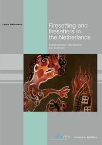 Pompe-reeks: Firesetting and Firesetters in the Netherlands