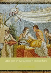 Uit het leven gegrepen: Seks, schandalen, humor en levenswijsheid in het oude Rome door Ls Coronalis