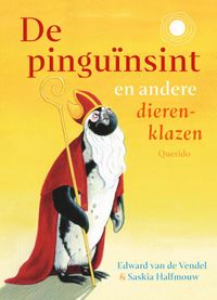 De pinguïnsint en andere dierenklazen door Saskia Halfmouw & Edward van de Vendel