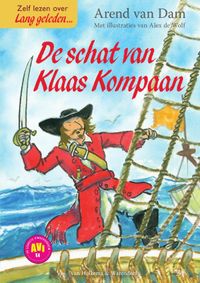 De schat van Klaas kompaan - Zelf lezen met Lang geleden AVI M4 door Arend van Dam & Alex de Wolf