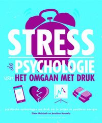 Stress - de psychologie van het omgaan met druk door Jonathan Horowitz & Diane McIntosh