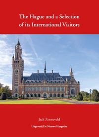 The Hague and a Selection of its International Visitors