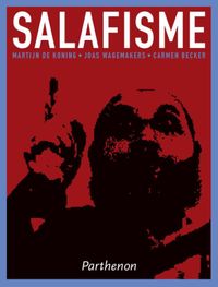 Salafisme. Utopische idealen in een weerbarstige praktijk