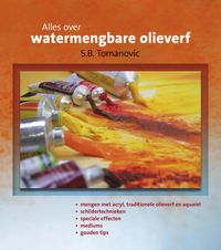 Alles over watermengbare olieverf door Slobodan Bob Tomanovic