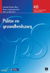 Politie en gezondsheidszorg. Cahiers Politiestudies (CPS 2016 - 3, nr. 40)