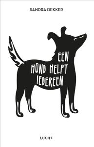 Een hond helpt iedereen door Sandra Dekker