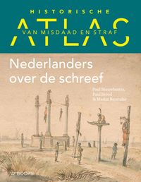 Historische atlas van misdaad en straf door Paul Brood & Martin Berendse & Paul Nieuwbeerta