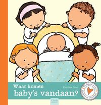 Waar komen baby's vandaan? door Pauline Oud