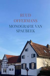 Monografie van Spaubeek door Ruud Offermans