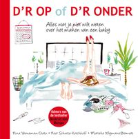 D'r op of d'r onder door Noor Schutte-Kerckhoff & Marieke Wigmans-Bremers & Nina Veeneman-Dietz
