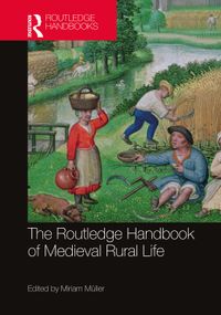 The Routledge Handbook of Medieval Rural Life