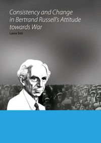 Consistency and Change in Bertrand Russell's Attitude towards War