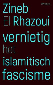 Vernietig het islamitisch fascisme door Zineb El Rhazoui
