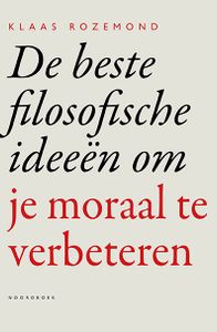De beste filosofische ideeën om je moraal te verbeteren door Klaas Rozemond