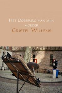 Het Doesburg van mijn moeder door Cristel Willems
