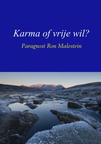 Karma of vrije wil? door Paragnost Ron Malestein