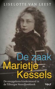 De zaak-Marietje Kessels door Liselotte van Leest