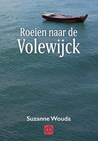 Roeien naar de Volewijck - grote letter uitgave door Suzanne Wouda