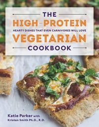 The High-Protein Vegetarian Cookbook