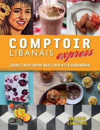 Comptoir Libanais Express door Dan Lepard & Tony Kitous