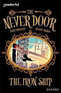 Readerful Independent Library: Oxford Reading Level 20: The Never Door Â· The Iron Ship