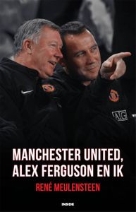 Manchester United, Alex Ferguson en ik