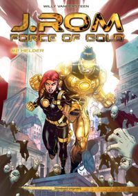J. ROM, Force of Gold: J.Rom 02 Helder