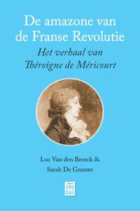 De amazone van de Franse Revolutie door Luc Van den Broeck & Sarah De Grauwe