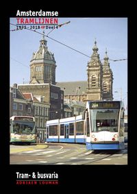 Amsterdamse Tramlijnen 1975-2018 Deel 4: Tram- & busvaria door Adriaen Louman inkijkexemplaar