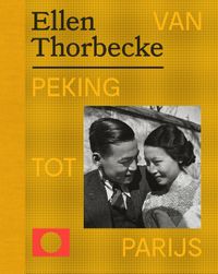 Ellen Thorbecke - Van Peking tot Parijs