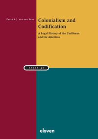Studiereeks Nederlands-Antilliaans en Arubaans Recht (SNAAR): Colonialism and Codification