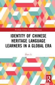 The Identity of Chinese Heritage Language Learners in a Global Era