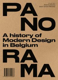Panorama. The History of Modern Design in Belgium