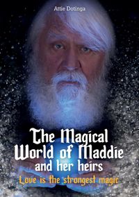 Love is the strongest magic: The Magical World of Maddie and her heirs