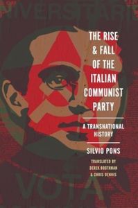 The Rise and Fall of the Italian Communist Party