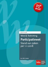 Teksten en toelichting: Tekst en toelichting Participatiewet. Editie 2018