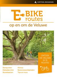 Capitool E-bikeroutes op en om de Veluwe door Ad Snelderwaard & Menno Faber