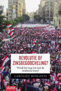 Revolutie of zinsbegoocheling? Wordt het nog wat met de Arabische Lente?