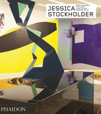 Phaidon Contemporary Artists Series: Stockholder, Jessica - Revised and Expanded Edition
