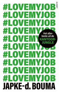 #lovemyjob door Japke-d. Bouma inkijkexemplaar