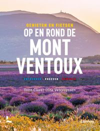 Genieten en fietsen op en rond de Mont Ventoux door Dina Vercruyssen & Toon Claes