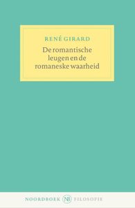 De romantische leugen en de romaneske waarheid door René  Girard