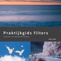 Praktijkgidsen: Praktijkgids Filters in natuur- en landschapsfotografie