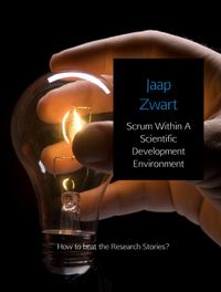 Scrum Within A Scientific Development Environment door Jaap Zwart
