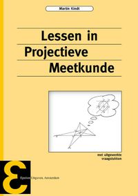 Epsilon uitgaven: Lessen in projectieve meetkunde