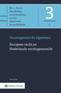 Asser-serie: Asser 3-I Vermogensrecht algemeen - Europees recht en Nederlands vermogensrecht