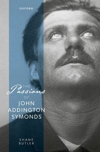 The Passions of John Addington Symonds