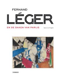 Fernand Léger en de daken van Parijs door Sjraar Van Heugten
